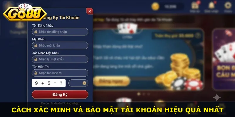 Cách xác minh và bảo mật tài khoản hiệu quả nhất