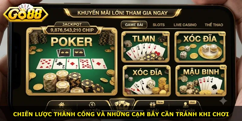 Chiến lược thành công và những cạm bẫy cần tránh khi chơi