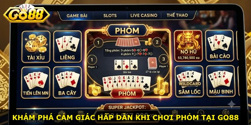 Khám phá cảm giác hấp dẫn khi chơi phỏm tại Go88