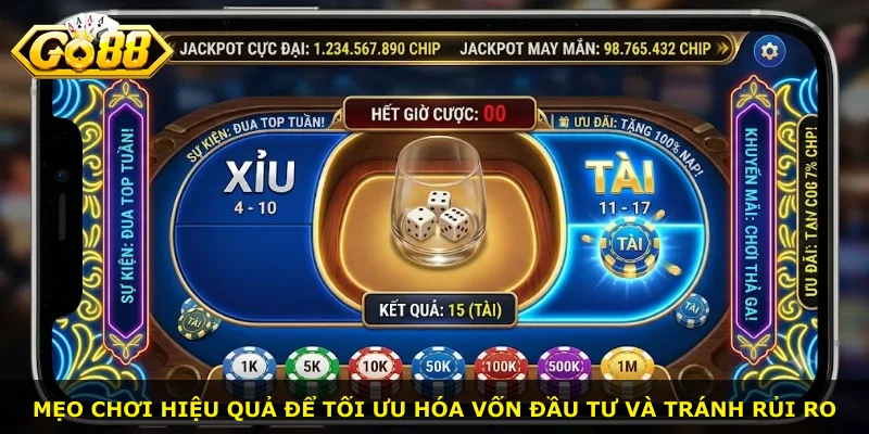 Mẹo chơi hiệu quả để tối ưu hóa vốn đầu tư và tránh rủi ro