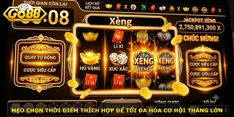 Mẹo chọn thời điểm thích hợp để tối đa hóa cơ hội thắng lớn