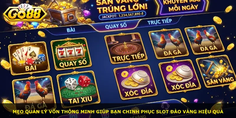 Mẹo quản lý vốn thông minh giúp bạn chinh phục slot Đào vàng hiệu quả