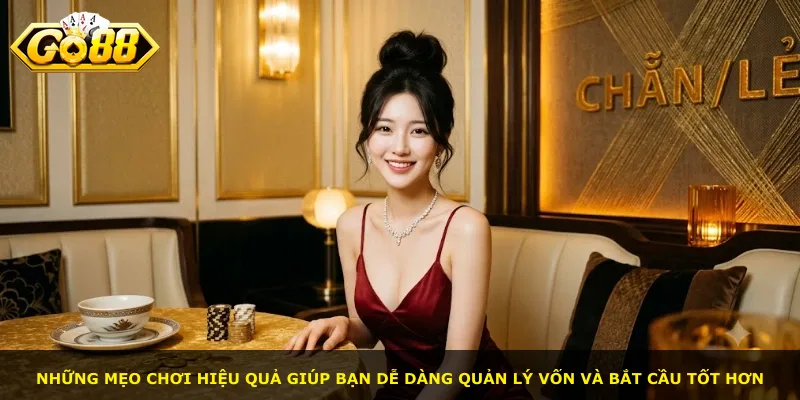 Những mẹo chơi hiệu quả giúp bạn dễ dàng quản lý vốn và bắt cầu tốt hơn