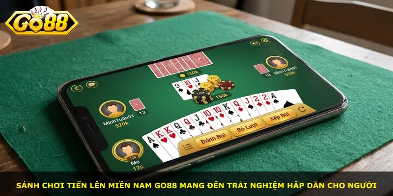Sảnh chơi Tiến lên miền nam Go88 mang đến trải nghiệm hấp dẫn cho người