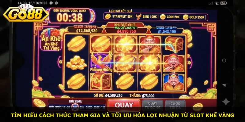Tìm hiểu cách thức tham gia và tối ưu hóa lợi nhuận từ slot khế vàng